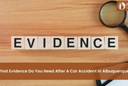 What Evidence Do You Need After a Car Accident in Albuquerque?