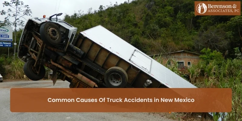 Common Causes of Truck Accidents in New Mexico