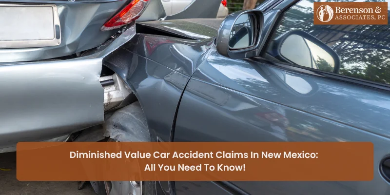 Diminished Value Car Accident Claims in New Mexico: All You Need to Know!
