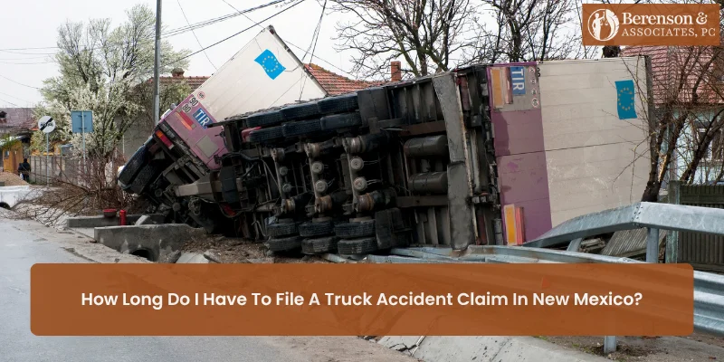 How Long Do I Have to File a Truck Accident Claim in New Mexico?