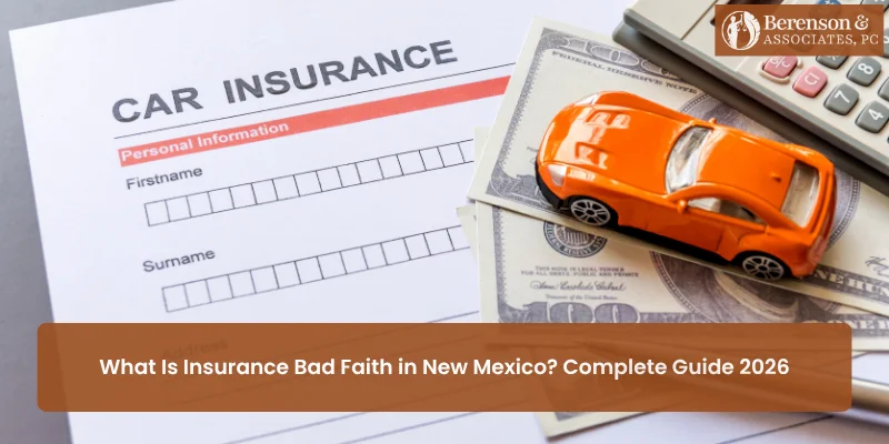 What Is Insurance Bad Faith in New Mexico? Complete Guide 2026