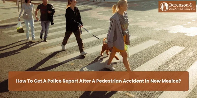 How To Get A Police Report After A Pedestrian Accident In New Mexico